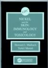 Nickel and the Skin : Immunology and Toxicology - Book