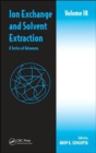 Ion Exchange and Solvent Extraction : A Series of Advances, Volume 18 - Book