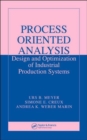 Process Oriented Analysis : Design and Optimization of Industrial Production Systems - Book