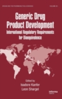 Generic Drug Product Development : International Regulatory Requirements for Bioequivalence - Book