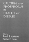 Calcium and Phosphorus in Health and Disease - Book