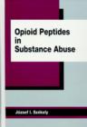 Opioid Peptides in Substance Abuse - Book