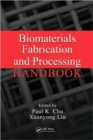 Biomaterials Fabrication and Processing Handbook - Book