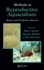 Methods in Reproductive Aquaculture : Marine and Freshwater Species - eBook