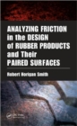 Analyzing Friction in the Design of Rubber Products and Their Paired Surfaces - Book