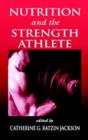 Nutrition and the Strength Athlete - Book