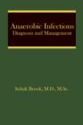 Anaerobic Infections : Diagnosis and Management - eBook