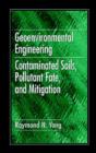Geoenvironmental Engineering : Contaminated Soils, Pollutant Fate, and Mitigation - Book