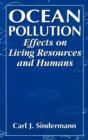 Ocean Pollution : Effects on Living Resources and Humans - Book