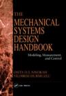 The Mechanical Systems Design Handbook : Modeling, Measurement, and Control - Book