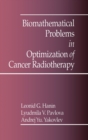 Biomathematical Problems in Optimization of Cancer Radiotherapy - Book