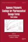 Aqueous Polymeric Coatings for Pharmaceutical Dosage Forms, Third Edition - Book