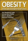 Obesity : Dietary and Developmental Influences - Book