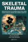 Skeletal Trauma : Identification of Injuries Resulting from Human Rights Abuse and Armed Conflict - Book