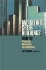 Marketing Green Buildings : Guide for Engineering, Construction and Architecture - Book