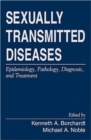 Sexually Transmitted Diseases : Epidemiology, Pathology, Diagnosis, and Treatment - Book