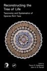 Reconstructing the Tree of Life : Taxonomy and Systematics of Species Rich Taxa - Book