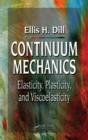 Continuum Mechanics : Elasticity, Plasticity, Viscoelasticity - Book