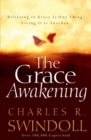 The Grace Awakening : Believing in Grace Is One Thing. Living it Is Another. - Book