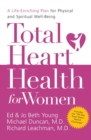 Total Heart Health for Women : A Life-Enriching Plan for Physical and   Spiritual Well-Being - Book