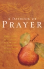 A Daybook of Prayer : Meditations, Scriptures, and Prayers to Draw Near to the Heart of God - Book