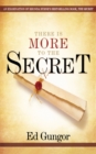There is More to the Secret : An Examination of Rhonda Byrne's Bestselling Book 'The Secret' - Book
