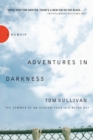Adventures in Darkness : Memoirs of an Eleven-Year-Old Blind Boy - Book