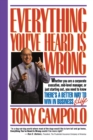 Everything You've Heard Is Wrong - Book
