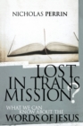Lost In Transmission? : What We Can Know About the Words of Jesus - Book