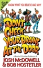 Don't Check Your Brains at the Door : A Book of Christian Evidences - Book
