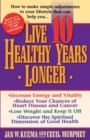 Live 10 Healthy Years Longer : How to Make Simple Adjustments to Your Lifstyle That Can Help You.. - Book