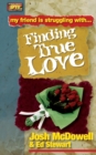 Friendship 911 Collection : My friend is struggling with.. Finding True Love - Book