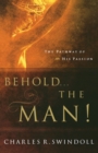 Behold... the Man! : The Pathway of His Passion - Book