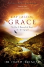 Captured By Grace : No One is Beyond the Reach of a Loving God - Book