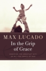 In the Grip of Grace - : Your Father Always Caught You. He Still Does. - Book