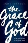 The Grace of God : The Gift We Don't Deserve, The Love We Can't Believe - Book