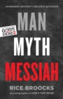 Man, Myth, Messiah : Answering History's Greatest Question - Book