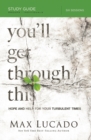 You'll Get Through This Bible Study Guide : Hope and Help for Your Turbulent Times - Book