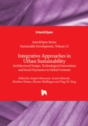 Integrative Approaches in Urban Sustainability : Architectural Design, Technological Innovations and Social Dynamics in Global Contexts - Book