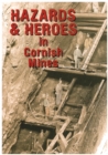 Hazards and Heroes in the Cornish Mines - Book
