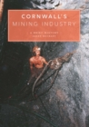 Cornwall's Mining Industry : A Brief History - Book
