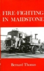 Fire-fighting in Maidstone - Book