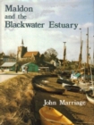 Maldon and the Blackwater Estuary : A Pictorial History - Book