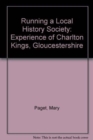 Running a Local History Society : Experience of Charlton Kings, Gloucestershire - Book