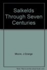 Salkelds Through Seven Centuries - Book