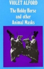 The Hobby Horse and Other Animal Masks - Book