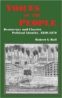 Voices of the People : Democracy and Chartist Political Identity, 1830-1870 - Book