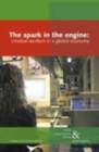 Spark in the Engine : Creative Work in the New Economy - Book