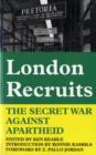 London Recruits : The Secret War Against Apartheid - Book