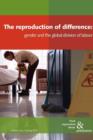 The Reproduction of Difference : Gender and the New Global Division of Labour - Book